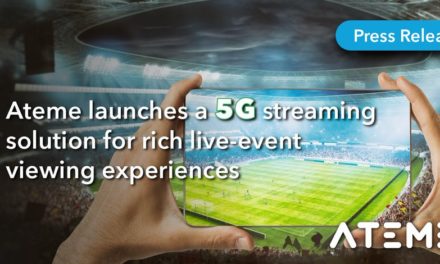Ateme launches a 5G streaming solution for rich live-event viewing experiences