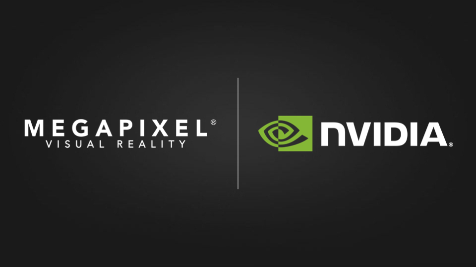 Megapixel VR announces collaboration with NVIDIA