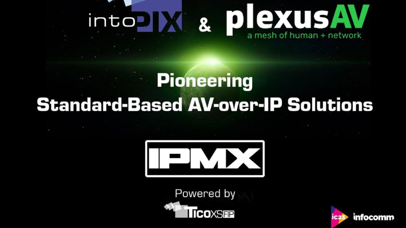 intoPIX and PlexusAV Pioneer IPMX Standard-Based AV-over-IP Solutions