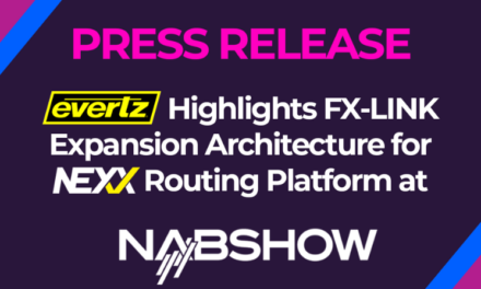 Evertz Highlights FX-LINK Expansion Architecture for NEXX Routing Platform at NAB 2025